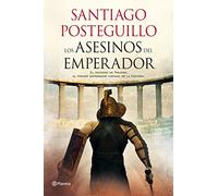 Los Asesinatos del Emperador: El Ascenso de Trajano El Primer Emperador Hispano de La Historia: 1 (Autores Españoles e Iberoamericanos)