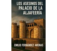 "Los Asesinos del Palacio de la Aljaferí". (Crímenes en Zaragoza)