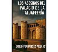 "Los Asesinos del Palacio de la Aljafería". (Crímenes en Zaragoza)