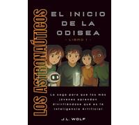 Los Astronaúticos y el Inicio de la Odisea (Libro 1)