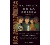 Los Astronaúticos y el Inicio de la Odisea (Libro 1)