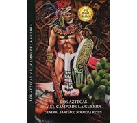 Los Aztecas y el Campo de la Guerra