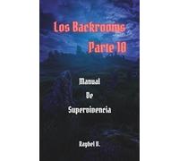 Los Backrooms: Manual de Supervivencia Parte 10 (Los Backrooms - Serie Completa Español)