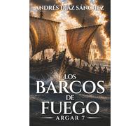 Los Barcos de Fuego (Argar, el Hijo del Demonio)