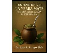 Los Beneficios de la Yerba Mate: Una Guía Integral Para La Salud Diaria