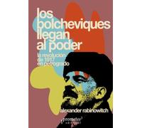 Los Bolcheviques llegan al poder: La revolución de 1917 en Petrogrado