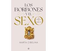 Los Borbones y el sexo: De Felipe V a Felipe VI