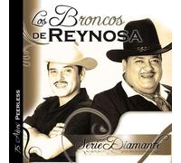 Los Broncos De Reynosa - Serie Diamante: Los Broncos De Reynosa