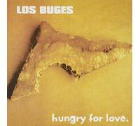 LOS BUGES - Hungry for love