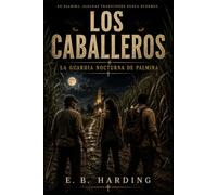 Los Caballeros: La Guardia Nocturna de Palmira (Los Caballeros - Spanish)