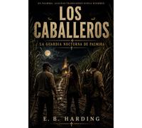 Los Caballeros: La Guardia Nocturna de Palmira (Los Caballeros - Spanish)