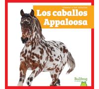 Los Caballos Appaloosa (Appaloosa Horses) (Conoce a Los Caballos (Meet the Horses))