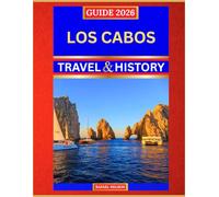 Los Cabos Travel & History Guide 2026: Baja Peninsula Beaches, Whale Watching & Desert Adventures