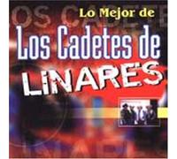 Los Cadetes De Linares - Lo Mejor De Los Cadetes De Linares