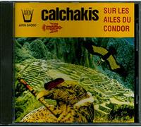 Los Calchakis - Sur Les Ailes Du Condor