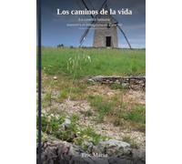 LOS CAMINOS DE LA VIDA: La comédie humaine - Souvenirs et enseignement d'une vie
