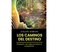 LOS CAMINOS DEL DESTINO: INTRODUCCIÓN A UNA ANTIGUA HERRAMIENTA DE AUTOCOMPRENSIÓN (The Paths of Destiny)
