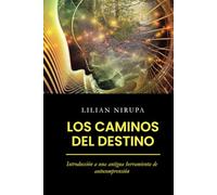 LOS CAMINOS DEL DESTINO: INTRODUCCIÓN A UNA ANTIGUA HERRAMIENTA DE AUTOCOMPRENSIÓN (The Paths of Destiny)