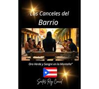Los Canceles del Barrio: Oro Verde y Sangre en la Montaña