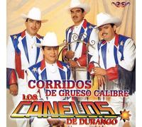 Los Canelos De Durango - Corridos de Grueso Calibre