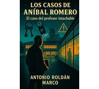 LOS CASOS DE ANÍBAL ROMERO: El caso del profesor intachable
