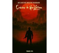 los casos del detective soleggiato: Crónicas de Neo-Vietcom (La Saga del Detective Soleggiato)