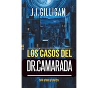 LOS CASOS DEL DR. CAMARADA: historias de transformación y autodescubrimiento