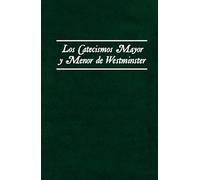 Los Catecismos Mayor y Menor de Westminster (Los Estándares de Westminster)