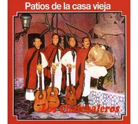 Los Chalchaleros - Patios De La Casa Vieja
