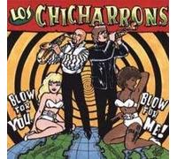 Los Chicharrons - Blow for Me Blow for You [VINYL]