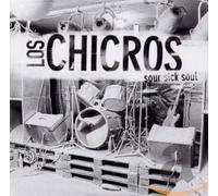 Los Chicros - Sour Sick Soul