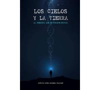 Los Cielos y La Tierra: La Pregunta que no Pudiste Evitar