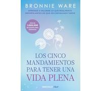Los cinco mandamientos para tener una vida plena: ¿De qué no deberías arrepentirte nunca? (Clave)