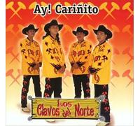 Los Clavos Del Norte - Ay Carinito