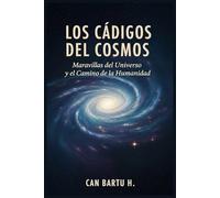 Los Códigos del Cosmos: Maravillas del Universo y el Camino de la Humanidad (La evolución de las estrellas y los descubrimientos galácticos)