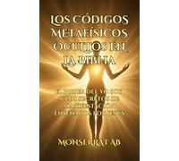 Los Códigos METAFÍSICOS Ocultos en La Biblia: El Poder del YO SOY y los Secretos de Manifestación Enseñados por Jesús (Metafísica Moderna)