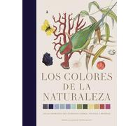 Los colores de la naturaleza: Atlas cromático de los reinos animal, vegetal y mineral.