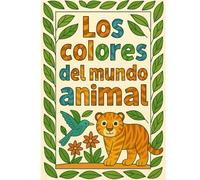 Los colores del mundo animal (Coloreando juntos)