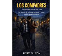 LOS COMPADRES: Una historia de infancia, memoria y raíces en las faldas del cerro. (LOS CUENTOS DE DON JOSE)