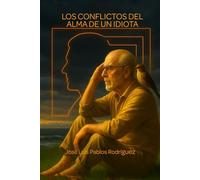 Los conflictos del alma de un idiota