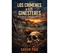 LOS CRIMENES DE LES GINESTERES: UN CASO DE LA INSPECTORA CLARA VIDAL