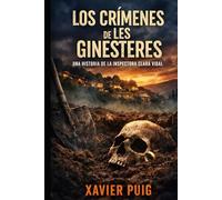 LOS CRIMENES DE LES GINESTERES: UN CASO DE LA INSPECTORA CLARA VIDAL