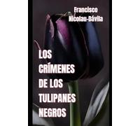 LOS CRIMENES DE LOS TULIPANES NEGROS