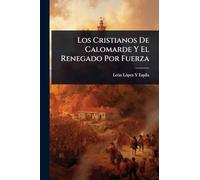 Los Cristianos De Calomarde Y El Renegado Por Fuerza