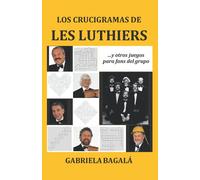 Los crucigramas de Les Luthiers: y otros juegos para fans del grupo (Libros sobre Les Luthiers)