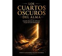 Los cuartos oscuros del alma: Cuando dejamos de enfrentar lo que nos está destruyendo