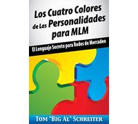 Los Cuatro Colores de Las Personalidades para MLM: El Lenguaje Secreto para Redes de Mercadeo