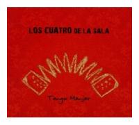 Los Cuatro De La Sala - Tango Manjar