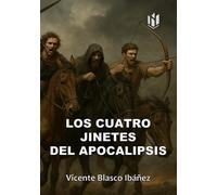 LOS CUATRO JINETES DEL APOCALIPSIS (Annotated)