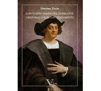Los cuatro viajes del Almirante Cristóbal Colón y su testamento (Ensayo)